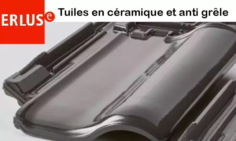 Erlus tuiles en céramique et anti grêle