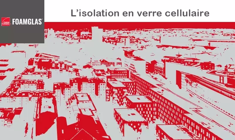 FOMGLAS - L’ISOLATION EN VERRE CELLULAIRE